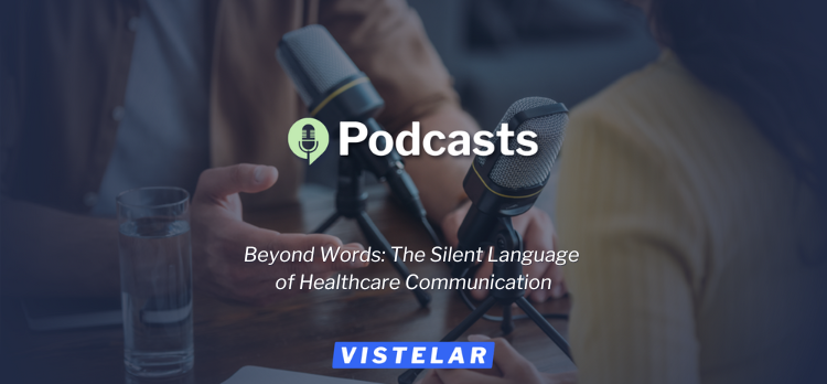 Beyond Words: The Silent Language of Healthcare Communication—Podcast Featured Image