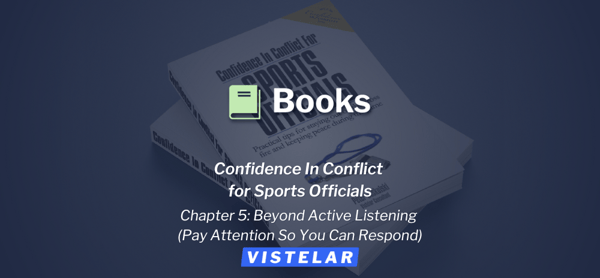 Confidence in Conflict for Sports Officials- Chapter 5 Beyond Active Listening