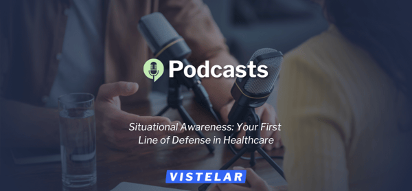 Situational Awareness: Your First Line of Defense in Healthcare—Podcast Featured Image