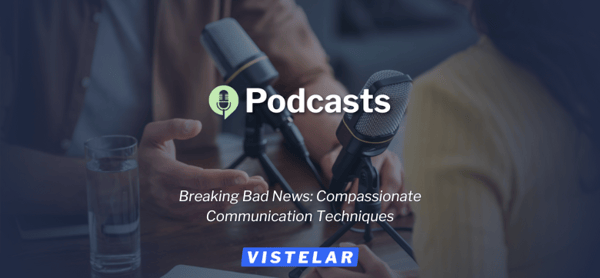 Breaking Bad News: Compassionate Communication Techniques—Podcast Featured Image