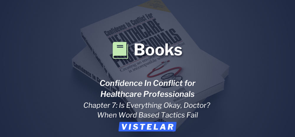 Chapter 7 from Confidence in Conflict for Healthcare Professionals by Joel Lashley