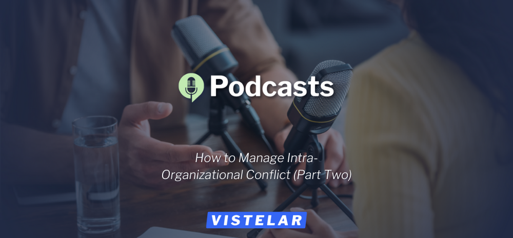 How to manage intra-organizational conflict - Part Two - Podcast